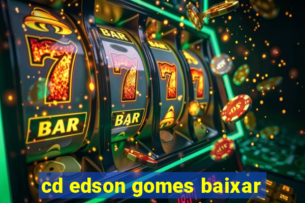 cd edson gomes baixar